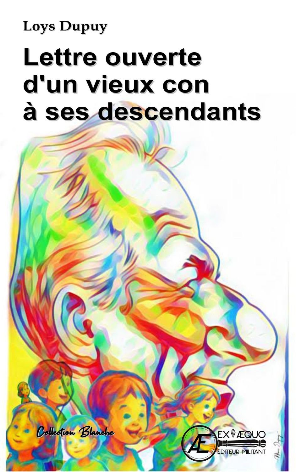 Lettre ouverte d'un vieux con à ses descendants Lettre ouverte d'un vieux con à ses descendants