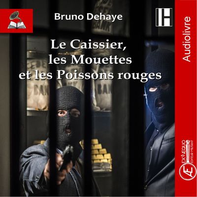 Le caissier, les mouettes et les poissons rouges - Audiolivre