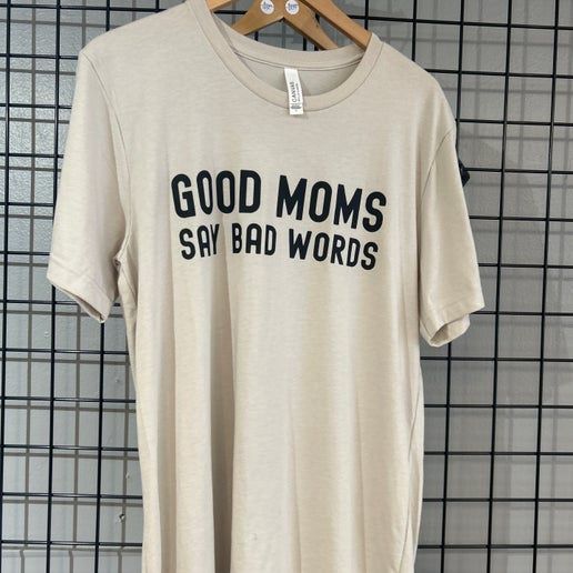 Good Moms Say Bad Words T-shirt