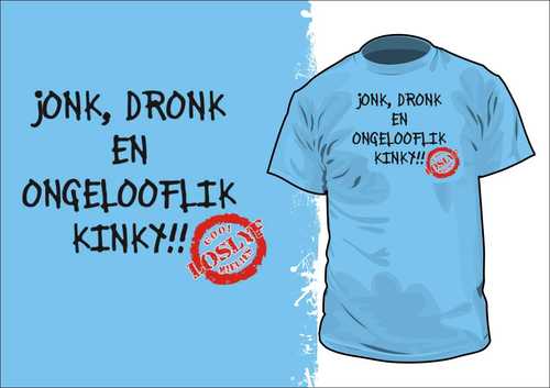 Jonk, Dronk en Ongelooflik Kinky