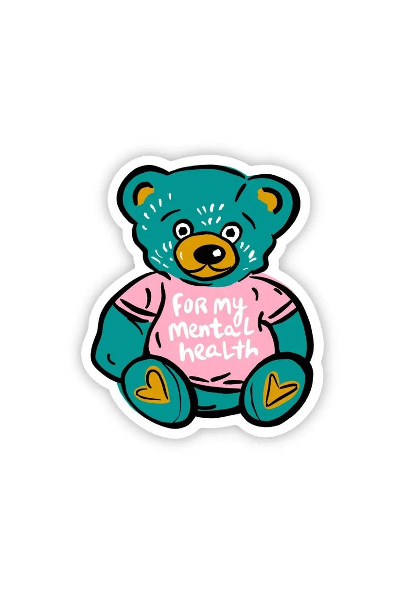 For My Mental Health Teddy Bear Sticker