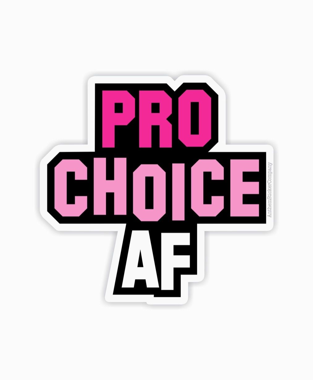 Pro Choice AF Sticker