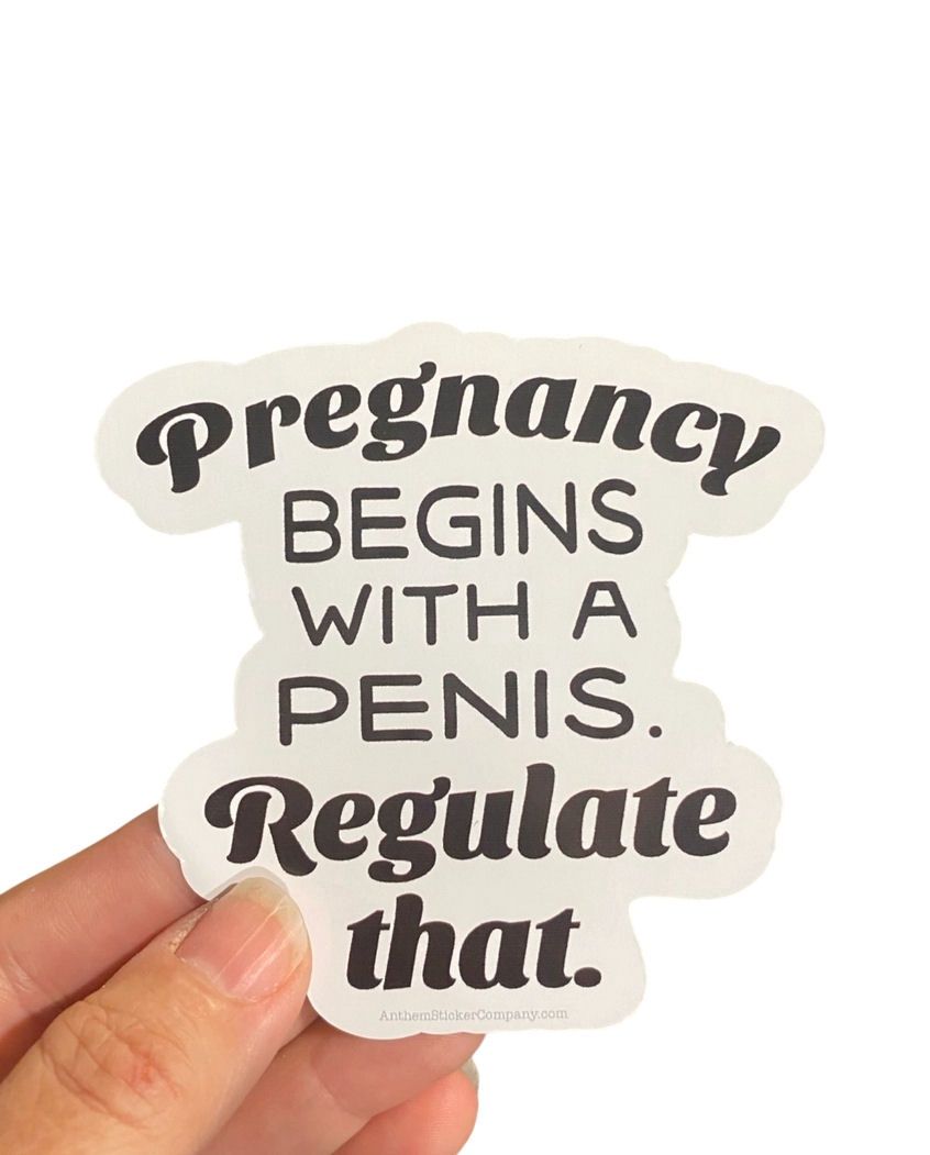 Pregnancy Begins With A Penis Sticker