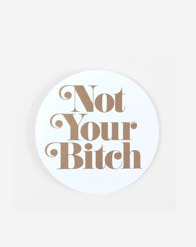 Not Your Bitch Sticker
