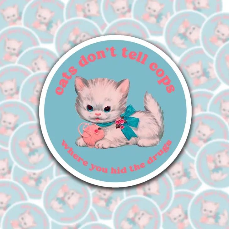 Cats Don&#39;t Tell Cops Sticker