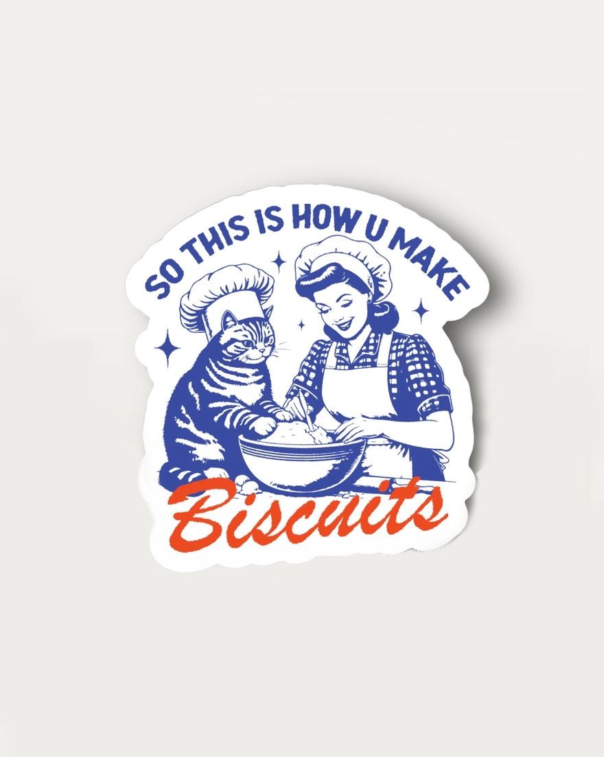 So This Is How U Make Biscuits Sticker