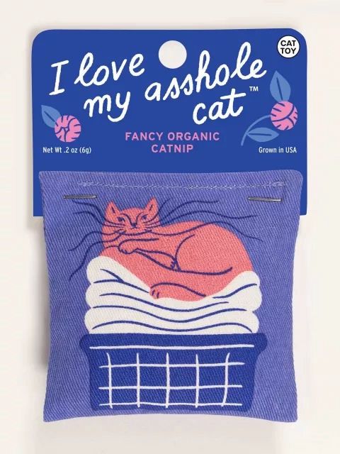I Love My Asshole Catnip Toy