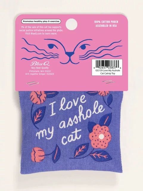 I Love My Asshole Catnip Toy
