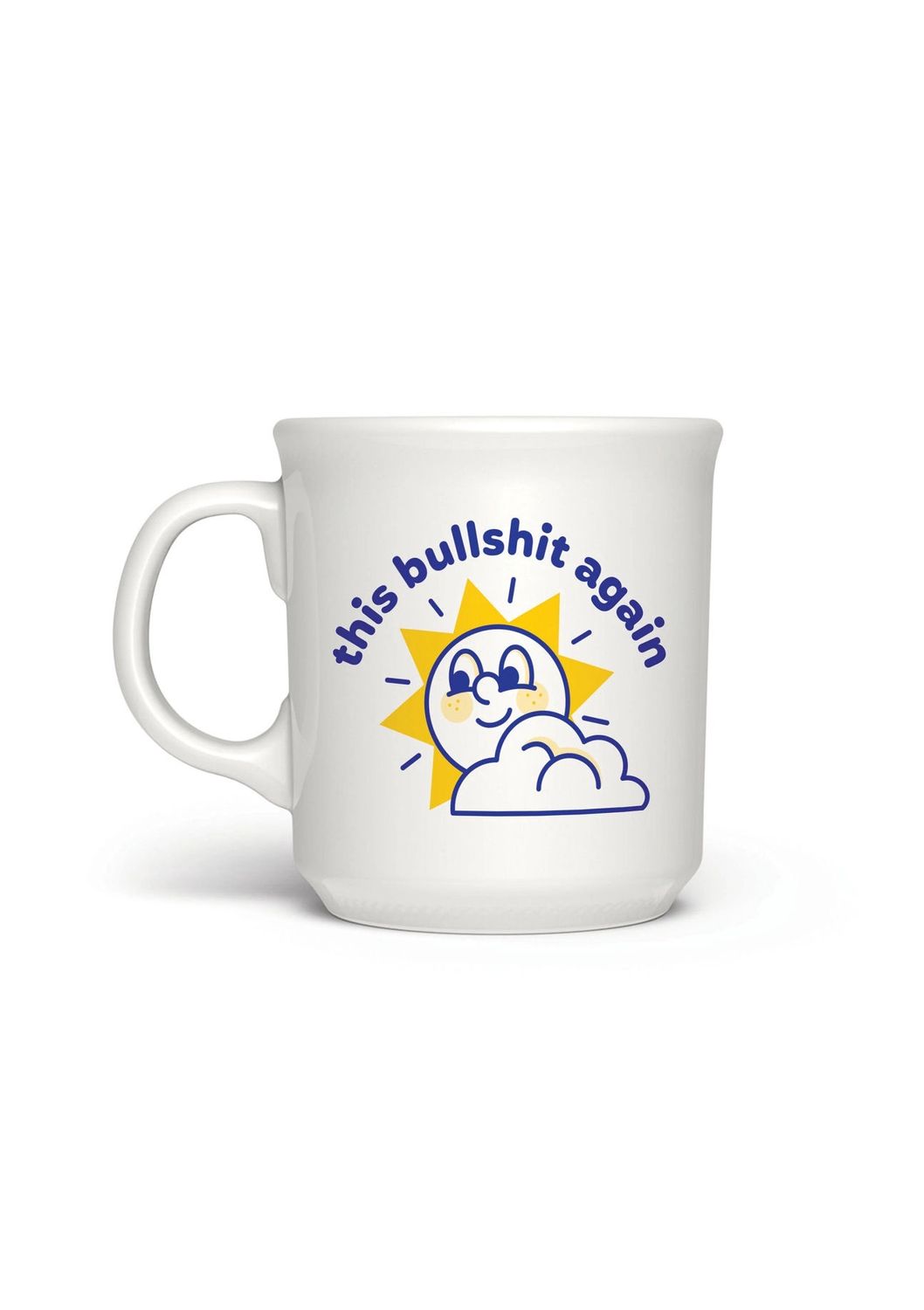 This Bullshit Again Mug