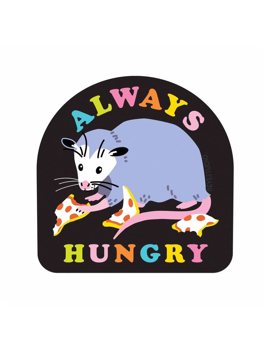 Always Hungry Opossum Sticker