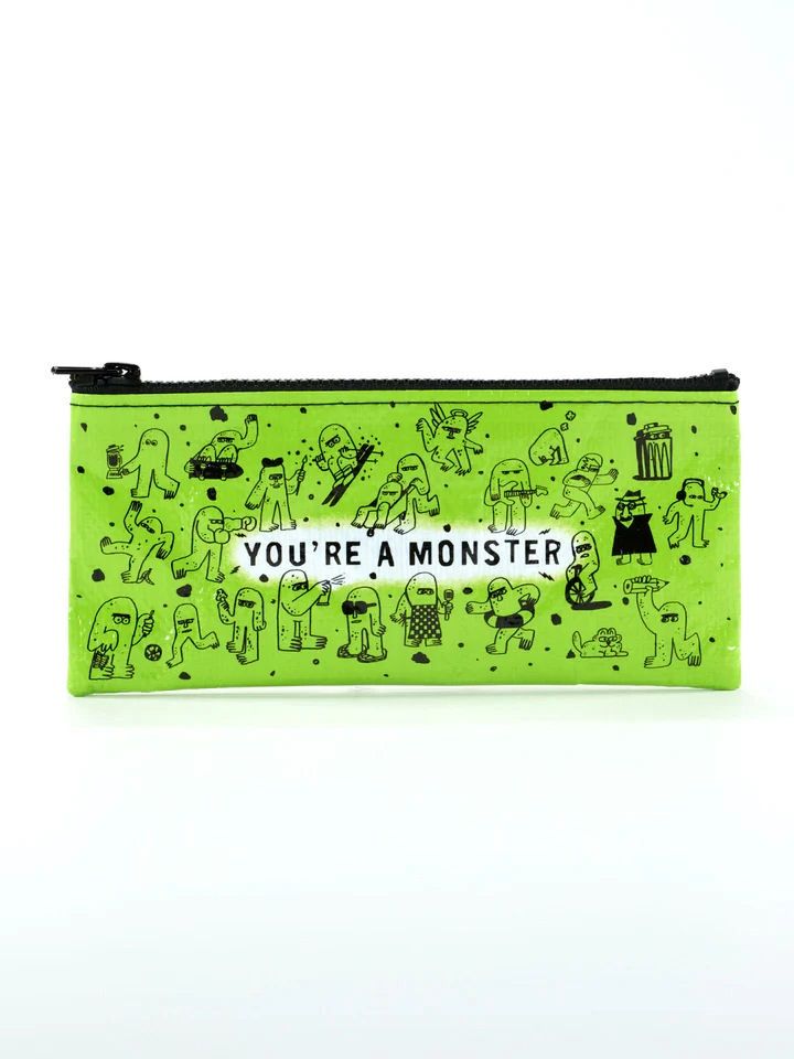 You’re A Monster Pencil Case