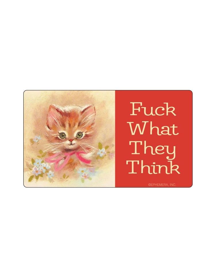 Fuck What They Think Bumper Sticker