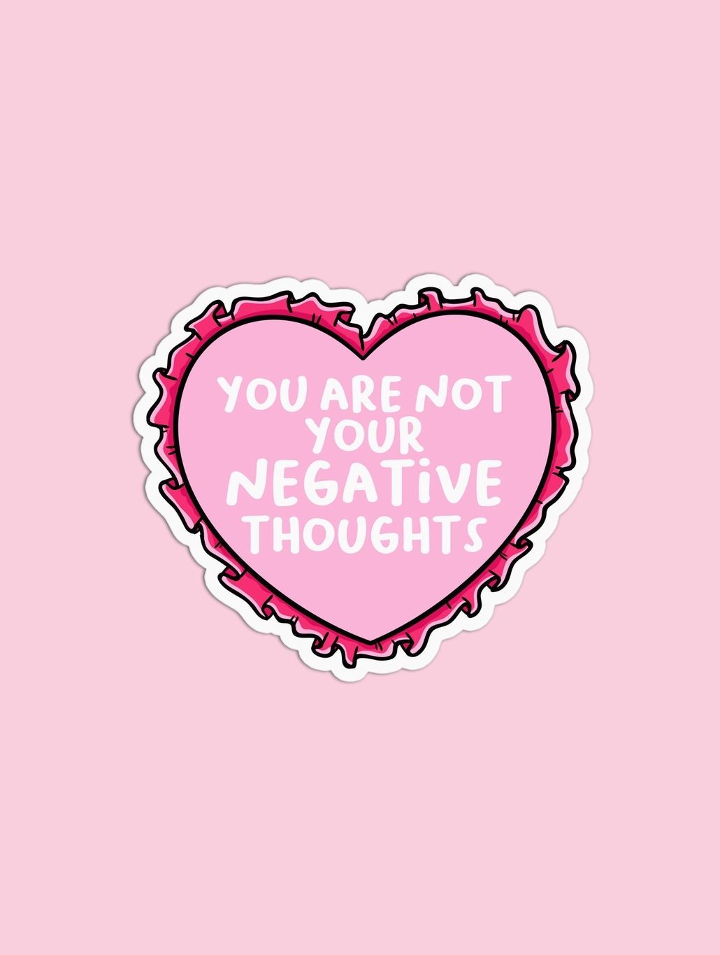 You Are Not Your Negative Thoughts Sticker