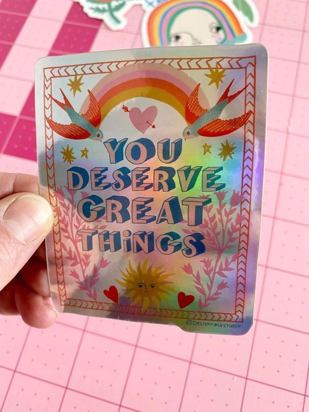 You Deserve Great Things Holographic Sticker