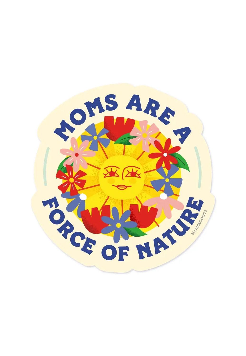 Moms Are A Force Of Nature Sticker