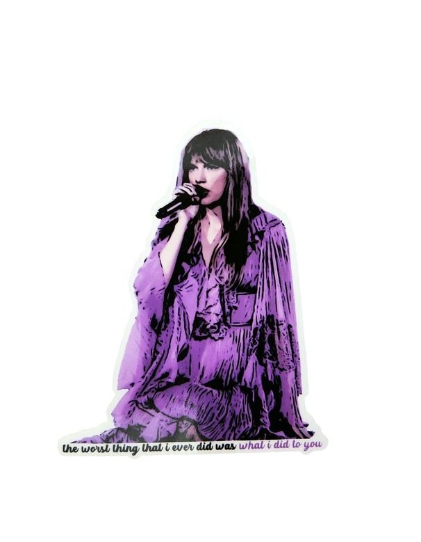 Taylor Swift The Worst Thing That I Ever Did Was What I Did To You Sticker