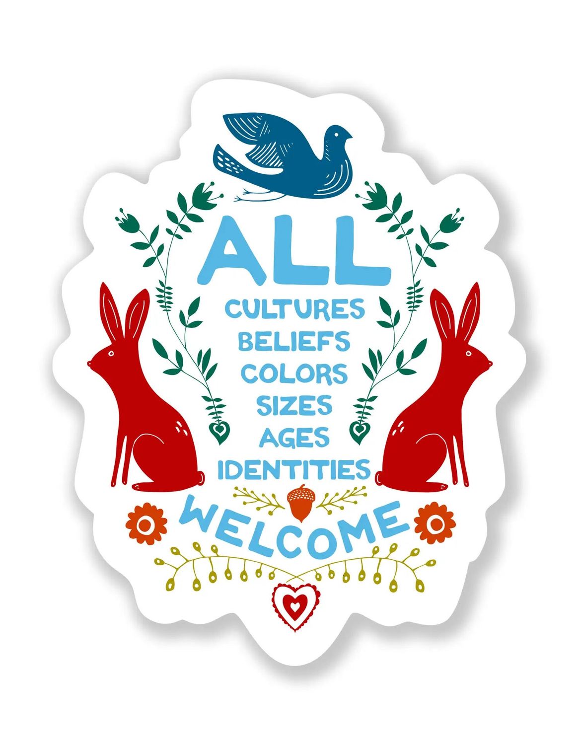 All Cultures Beliefs Colors Sizes Ages Identities Welcome Sticker