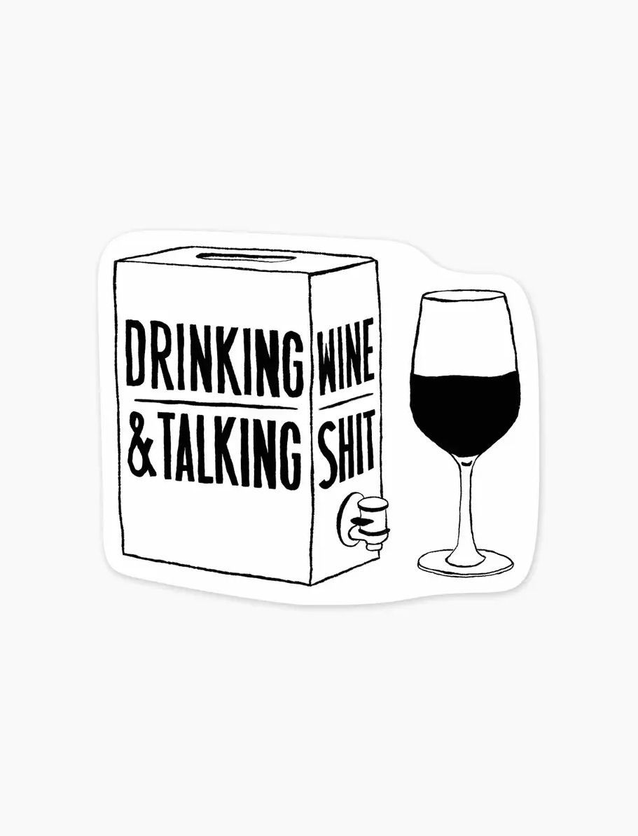 Drinking Wine And Talking Shit Sticker