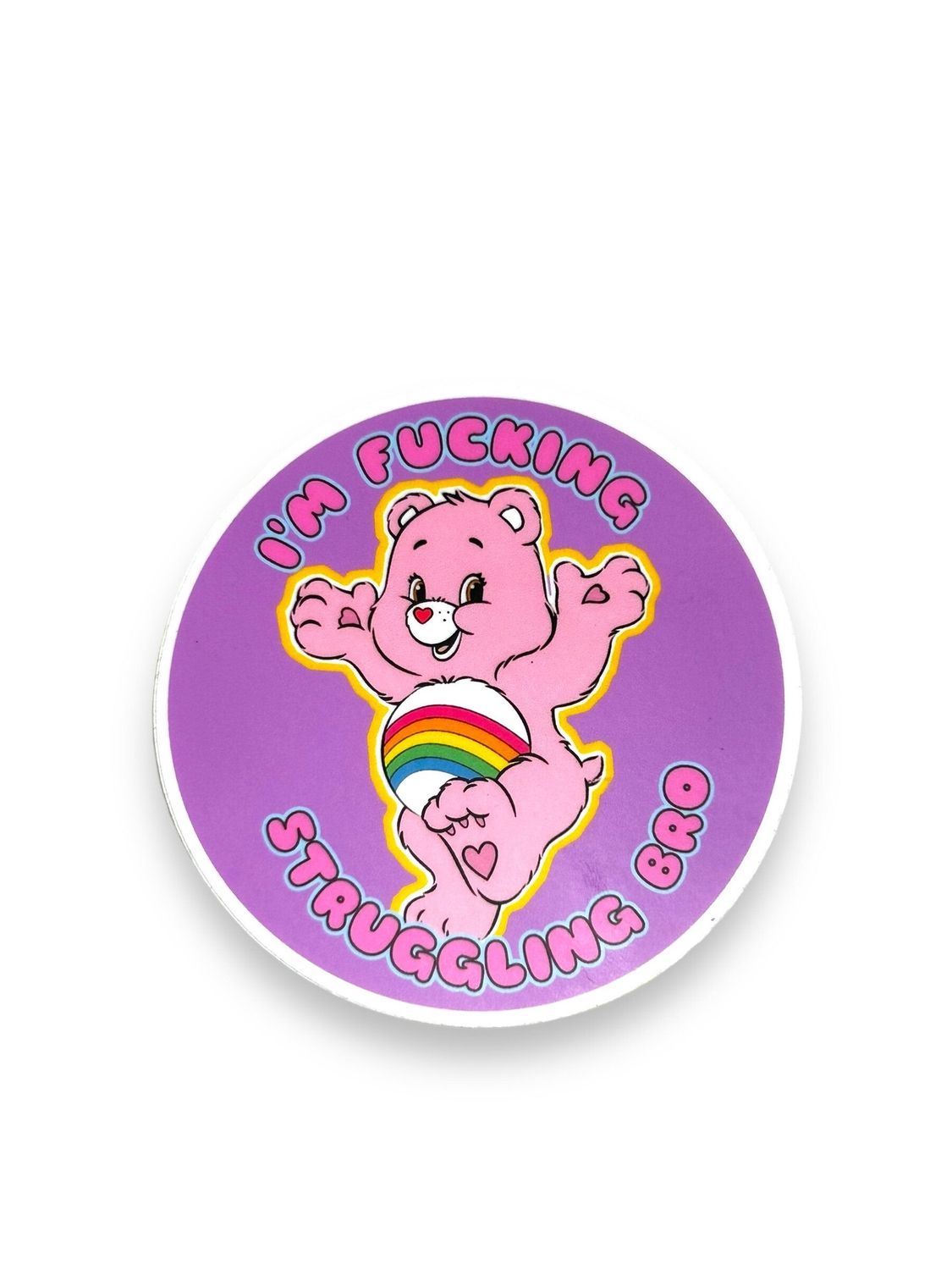 I&#39;m Fucking Struggling Bro Care Bear Sticker