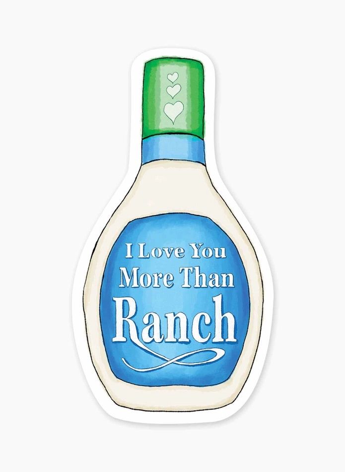 I Love You More Than Ranch Sticker