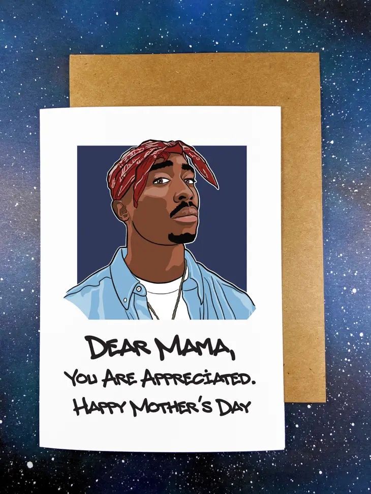 Dear Mama Tupac Mother&#39;s Day Card