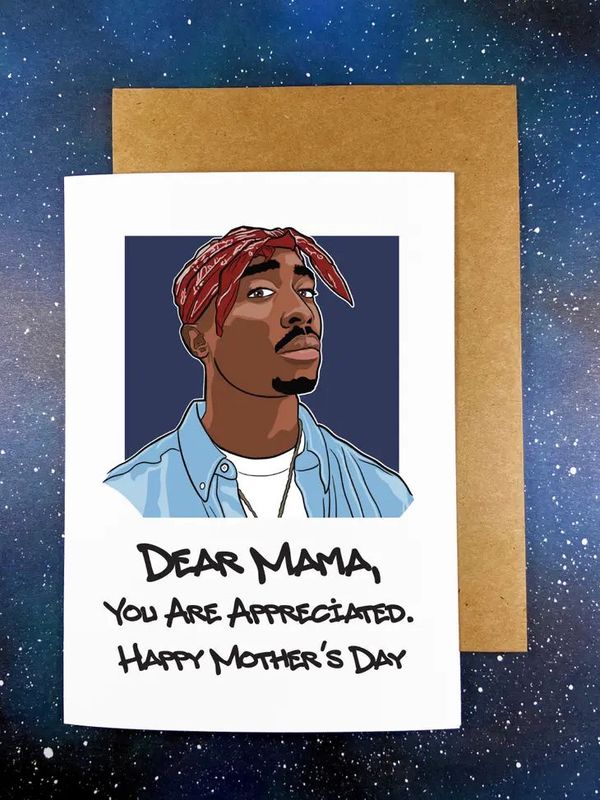 Dear Mama Tupac Mother&#39;s Day Card