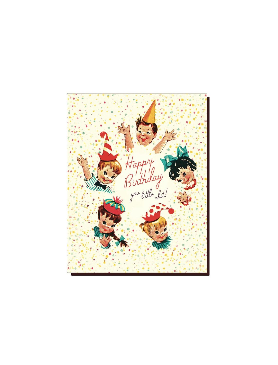 Happy Birthday You Little Shit Card