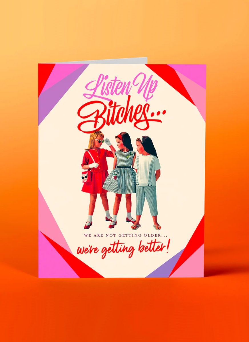 Listen Up Bitches Birthday Card