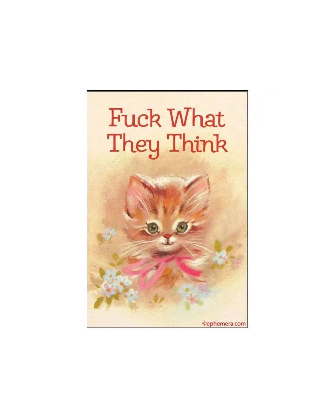 Fuck What They Think Magnet