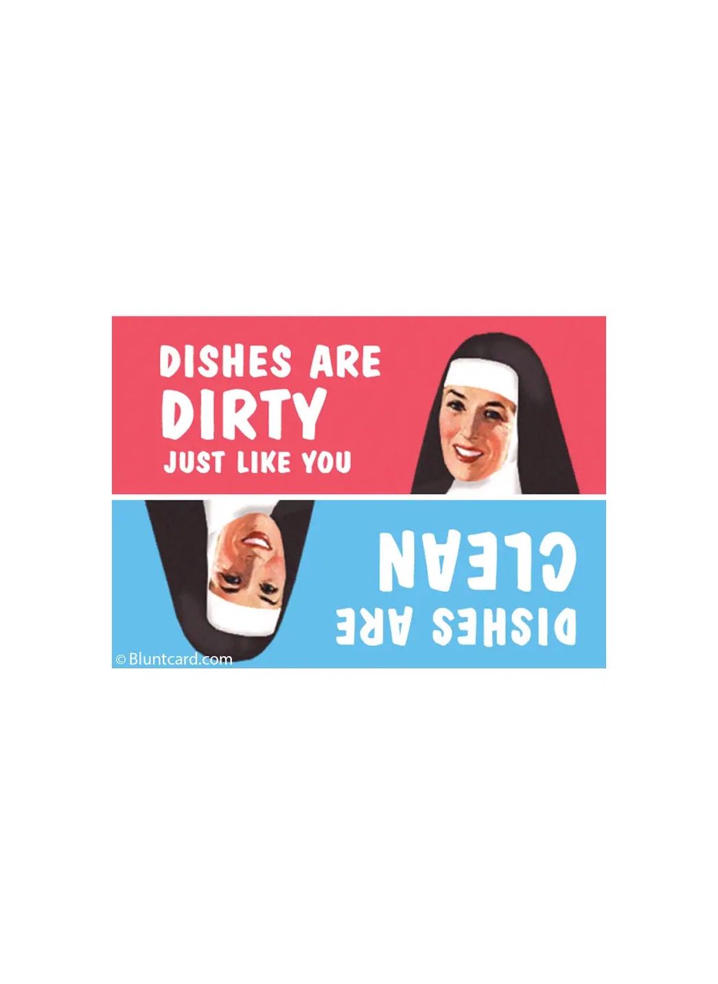 Dishes Are Clean. Dishes Are Dirty Just Like You Nun Magnet