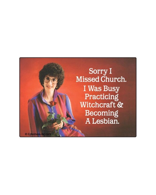 Sorry I Missed Church Magnet
