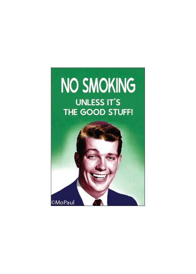 No Smoking Unless It’s The Good Stuff Magnet