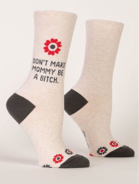 Don’t Make Mommy Be A Bitch Blue Q Women’s Socks