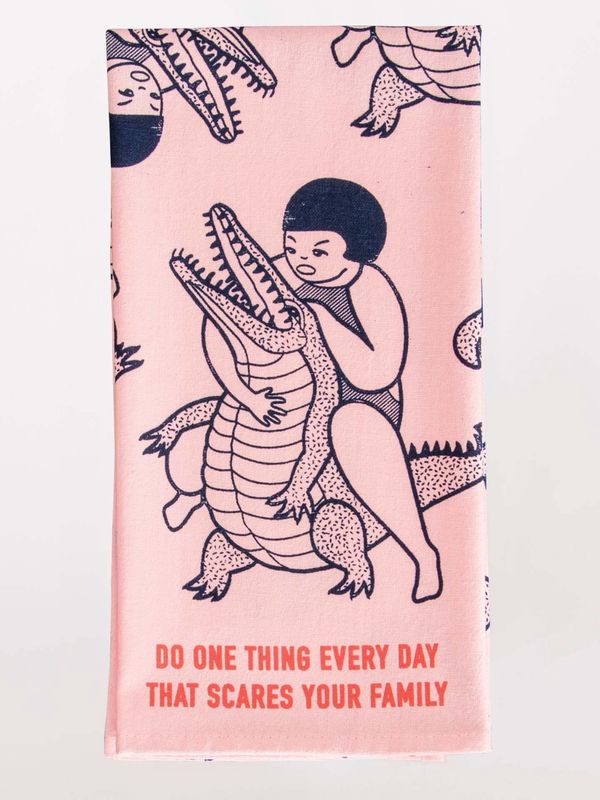Do One Thing  Every Day That Scares Your Family Towel