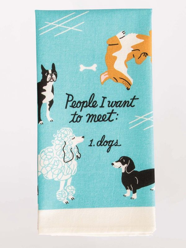 People I Want To Meet Dogs Kitchen Towel