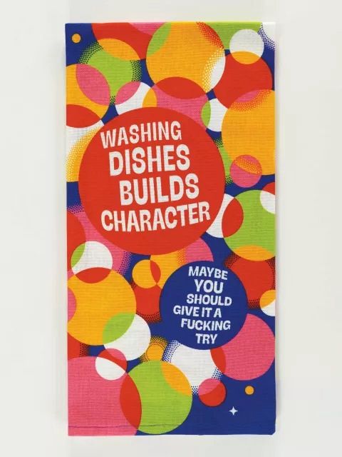 Washing Dishes Builds Character Kitchen Towel