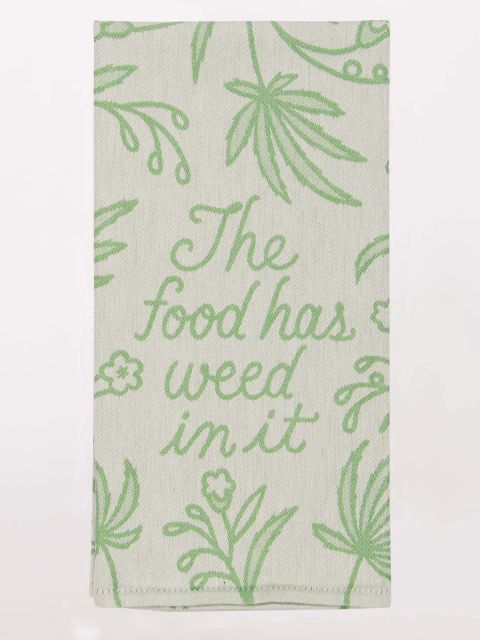The Food Has Weed In It Kitchen Towel
