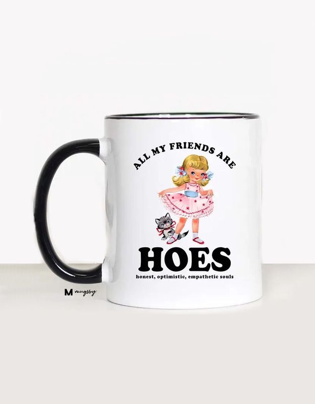 All My Friends Are Hoes Black Handle Mug
