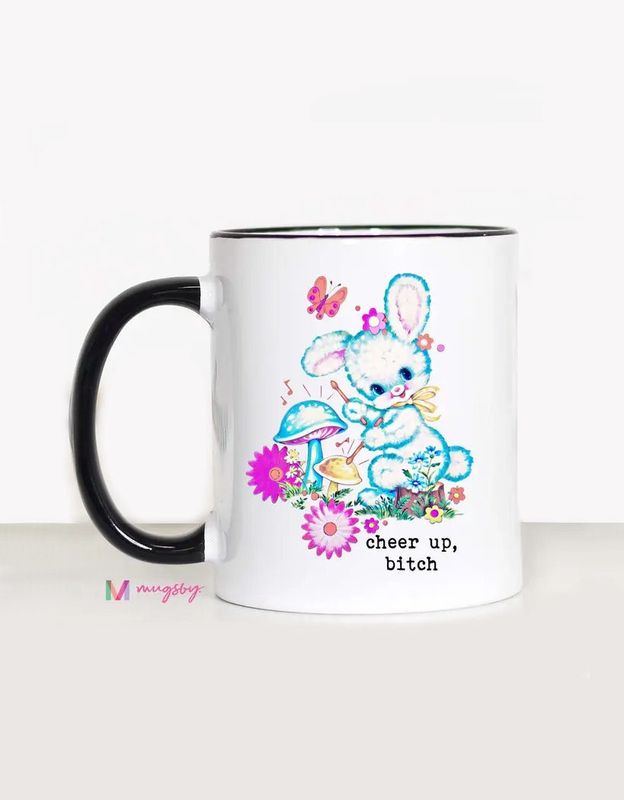 Cheer Up Bitch Mug