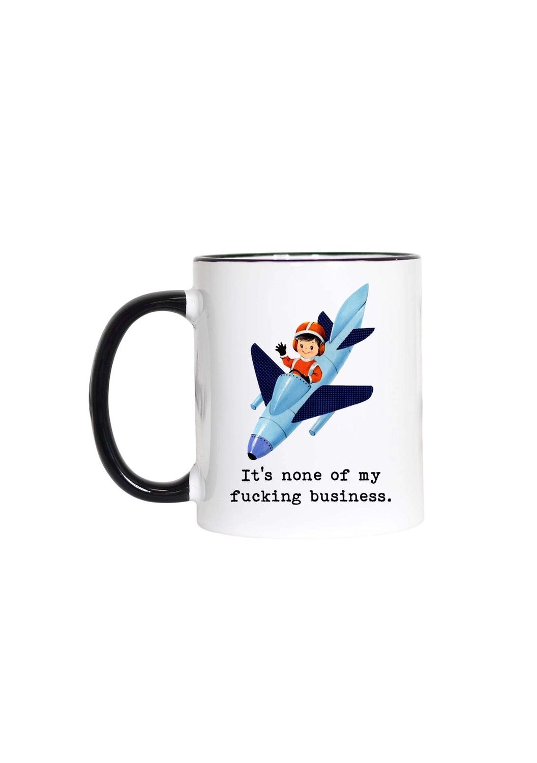 It’s None Of My Fucking Business Rocket Ship Black Handle Mug