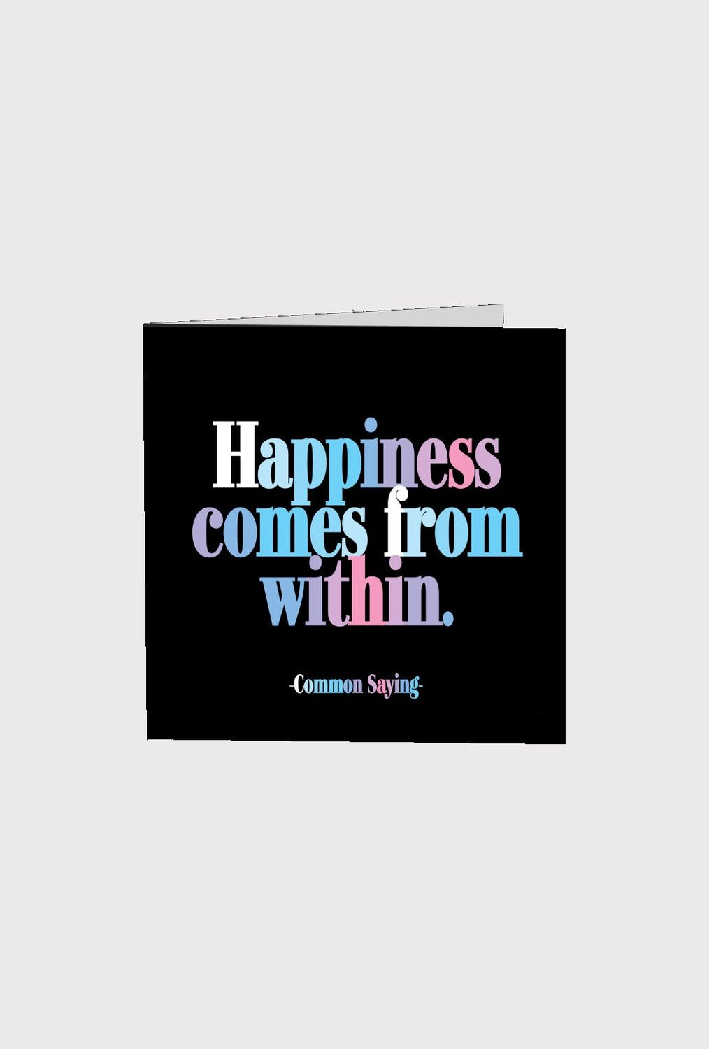 Happiness Comes From Within Card