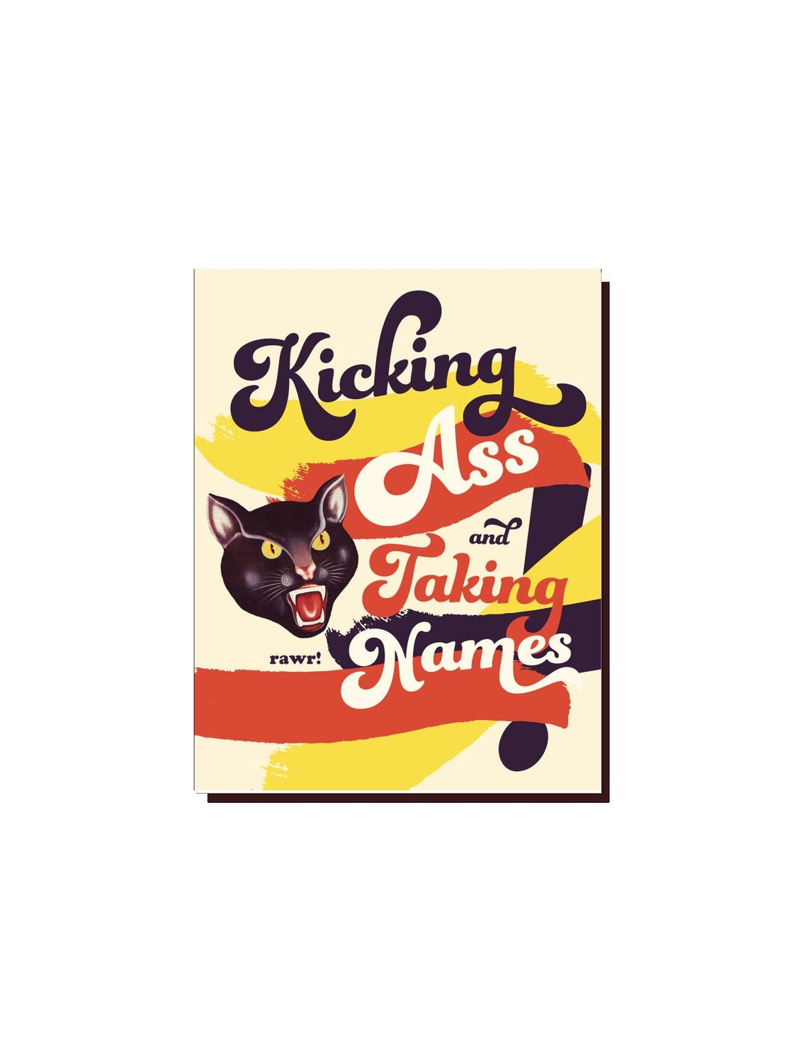 Kicking Ass And Taking Names Card