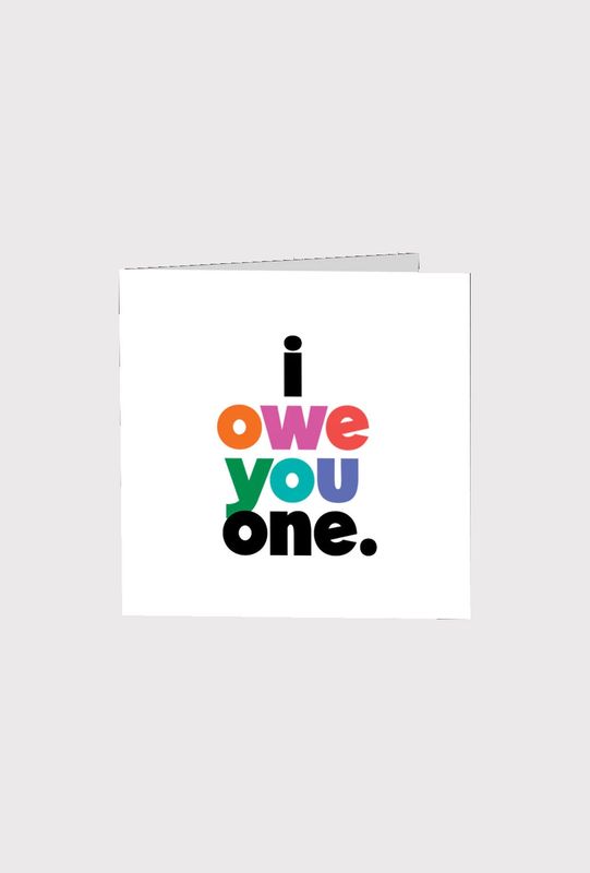 I Owe You One Card