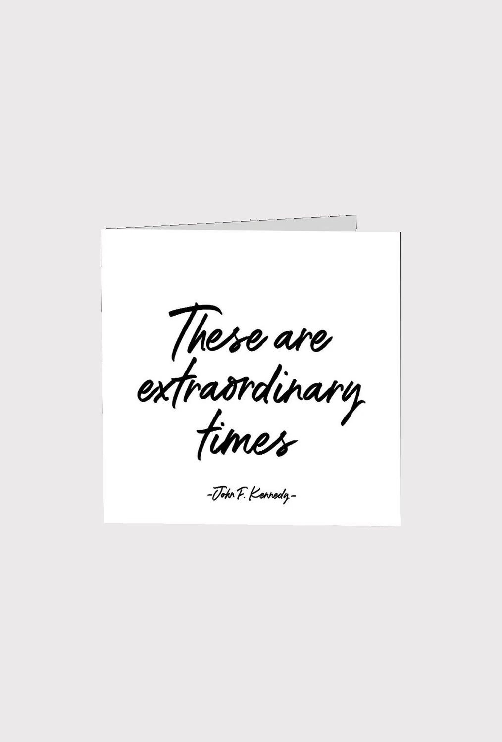 These Are Extraordinary Times Card