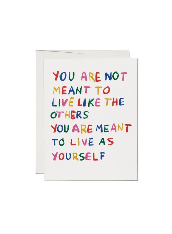 You Are Not Meant To Live Like The Others You Are Meant To Live As Yourself Card