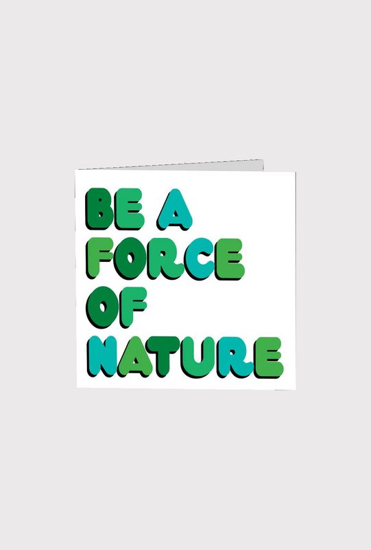 Be A Force Of Nature Card