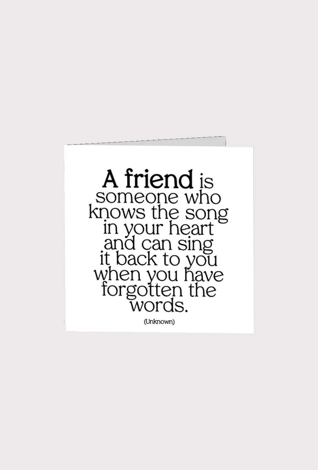 A Friend Is Someone Who Knows The Song In Your Heart Card