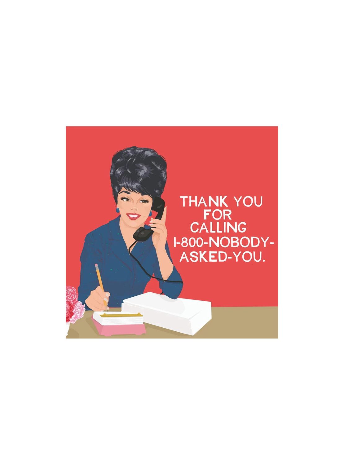 Thank You For Calling 1-800-Nobody-Asked-You Beverage Napkins