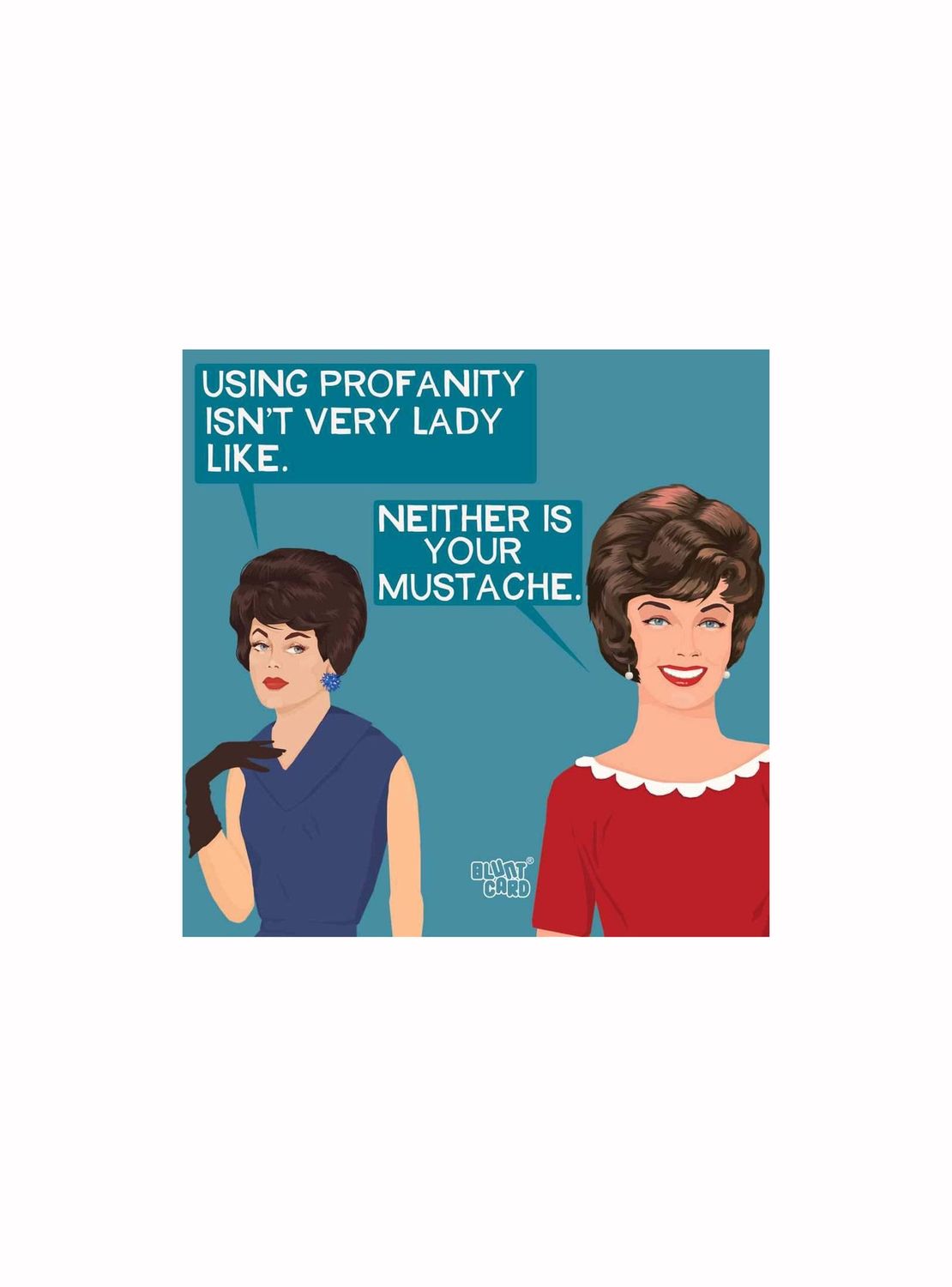 Using Profanity Isn&#39;t Very Lady Like. Neither is Your Mustache Beverage Napkins