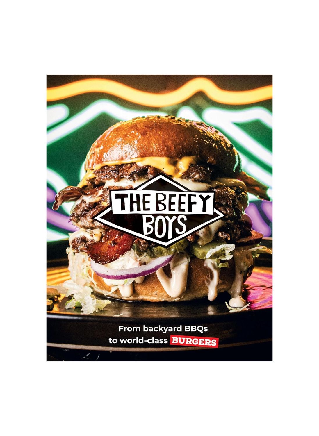 The Beefy Boys Hardcover Cookbook